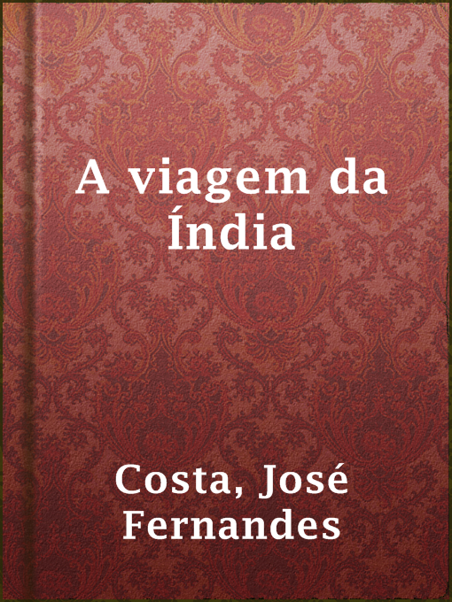 Title details for A viagem da Índia by José Fernandes Costa - Available